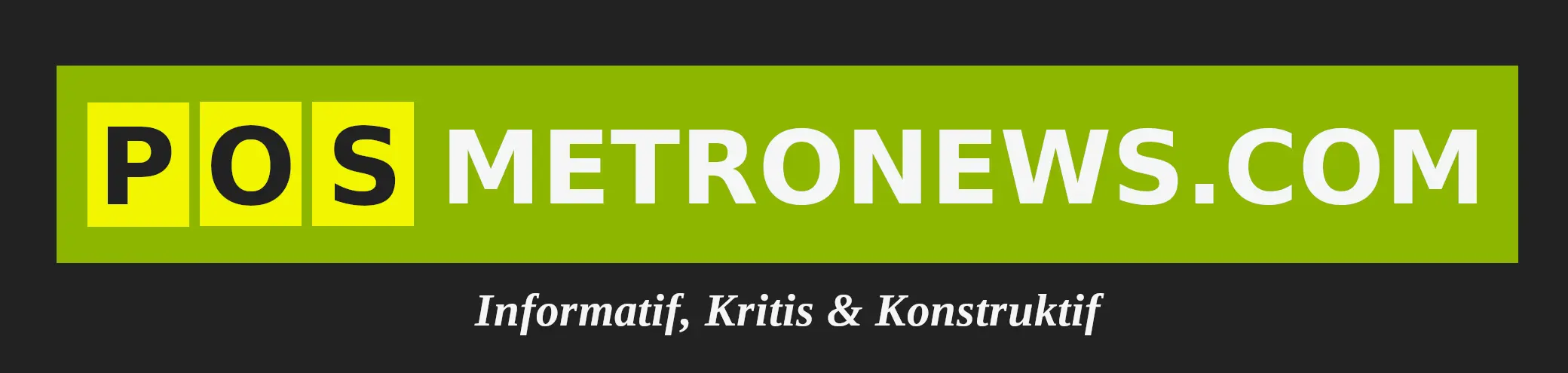 Posmetronews.com | Media Informatif, Kritis & Konstruktif